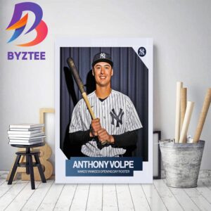 Anthony Volpe Makes New York Yankees Opening Day Roster Decor Poster Canvas