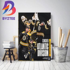 Boston Bruins Clinched Atlantic Division Stanley Cup Playoffs 2023 Decor Poster Canvas