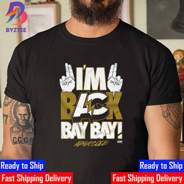 All Elite Wrestling Adam Cole Im Back BAY BAY Unisex T-Shirt