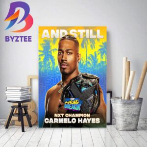 Carmelo Hayes And Still WWE NXT Champion At NXT Spring Breakin Decor Poster Canvas
