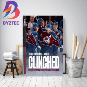 Colorado Avalanche Clinched 2023 Stanley Cup Playoffs Berth Decor Poster Canvas