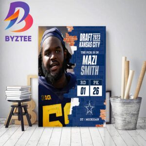 Dallas Cowboys Select Michigan DT Mazi Smith In The 2023 NFL Draft Home Decor Poster Canvas