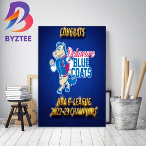 Delaware Blue Coats NBA G-League 2022-23 Champions Decor Poster Canvas