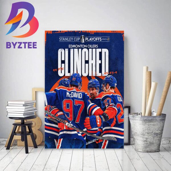 Edmonton Oilers Clinched Stanley Cup Playoffs 2023 Decor Poster Canvas