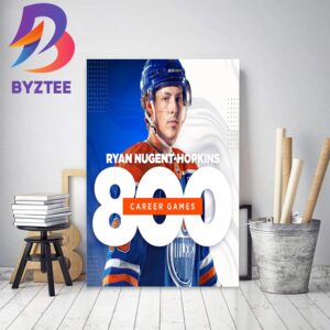 Edmonton Oilers Ryan Nugent-Hopkins 800 Career NHL Games Decor Poster Canvas