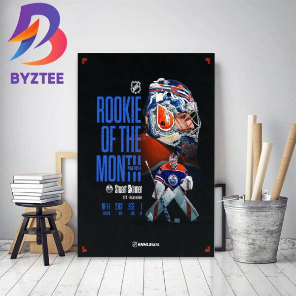 Edmonton Oilers Stuart Skinner Is Rookie Of The Month Of NHL Decor Poster Canvas