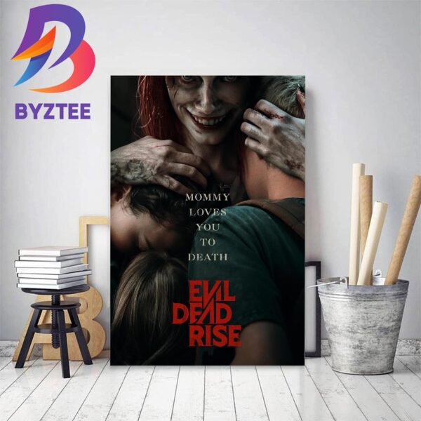 Evil Dead Rise New Poster Mommy Loves You To Death Decor Poster Canvas