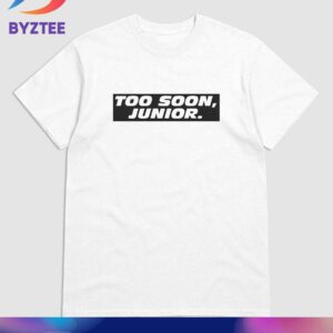 Fast X Too Soon Jr. White Unisex T-Shirt