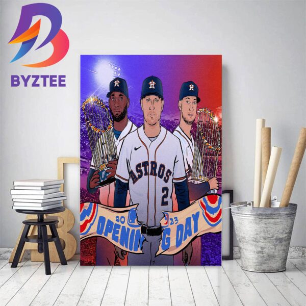 Houston Astros 2023 MLB Opening Day Decor Poster Canvas