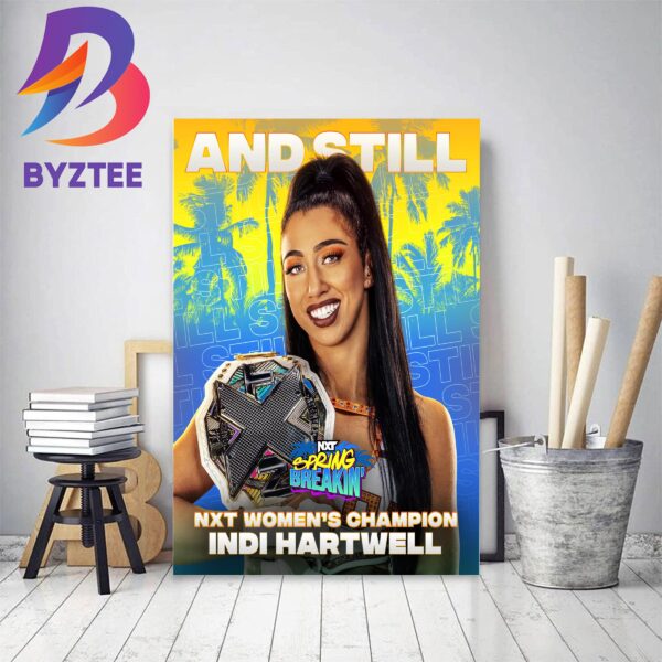 Indi Hartwell And Still WWE NXT Womens Champion At NXT Spring Breakin Decor Poster Canvas