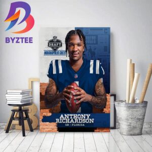 Indianapolis Colts Select Florida QB Anthony Richardson In The 2023 NFL Draft Home Decor Poster Canvas