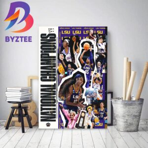LSU Tigers Womens Basketball Are New National Champions NCAA March Madness Decor Poster Canvas