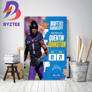 Los Angeles Chargers Select TCU WR Quentin Johnston In The NFL Draft 2023 Home Decor Poster Canvas