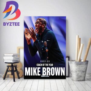 Mike Brown Is The 2022-23 NBA Coach Of The Year Decor Poster Canvas