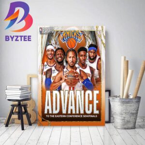 New York Knicks Advance To The Eastern Conference Semifinals NBA Playoffs Home Decor Poster Canvas
