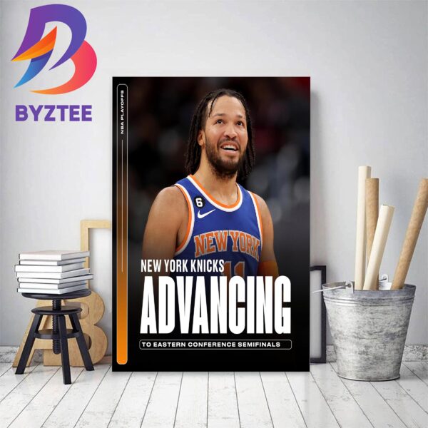 New York Knicks Advancing To Eastern Conference Semifinals NBA Playoffs Home Decor Poster Canvas