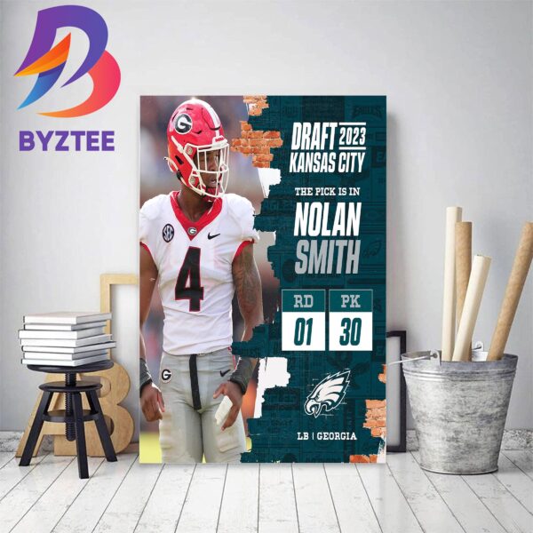 Philadelphia Eagles Select Georgia LB Nolan Smith In The 2023 NFL Draft Home Decor Poster Canvas