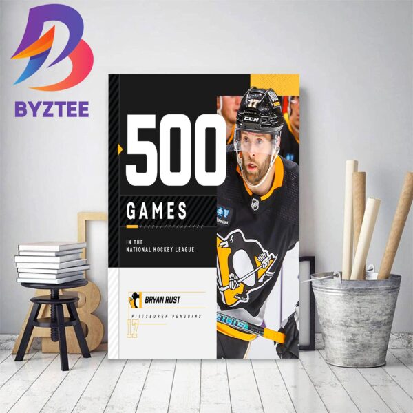 Pittsburgh Penguins Bryan Rust 500 Games In The NHL Decor Poster Canvas