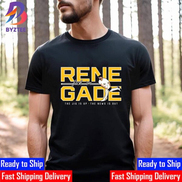 Rene Fuck ‘Em Gade Unisex T-Shirt