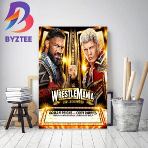 Roman Reigns Vs Cody Rhodes For The Undisputed Title At WWE WrestleMania Goes Hollywood Decor Poster Canvas