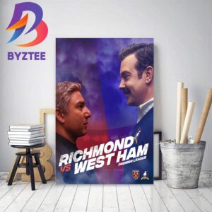 Ted Lasso Season 3 Poster Richmond Vs West Ham In Premier League Decor Poster Canvas