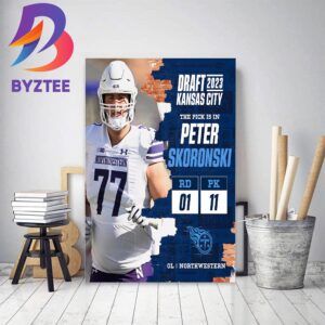 Tennessee Titans Select Northwestern OL Peter Skoronski In The 2023 NFL Draft Home Decor Poster Canvas