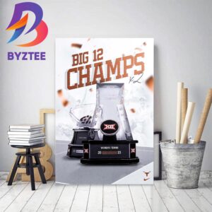 Texas Womens Tennis Are Big 12 Regular Season AND Tournament Champions Decor Poster Canvas