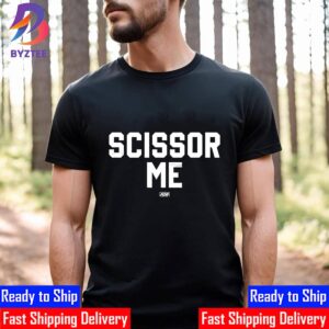 The Acclaimed Scissor Me Unisex T-Shirt
