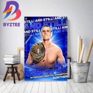 The Ring General Gunther And Still WWE Intercontinental Champion Decor Poster Canvas