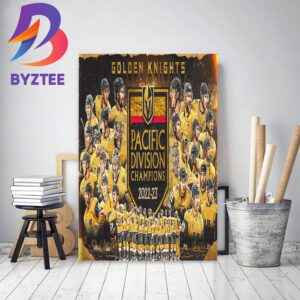 Vegas Golden Knights Are The 2022-2023 Pacific Division Champions Decor Poster Canvas