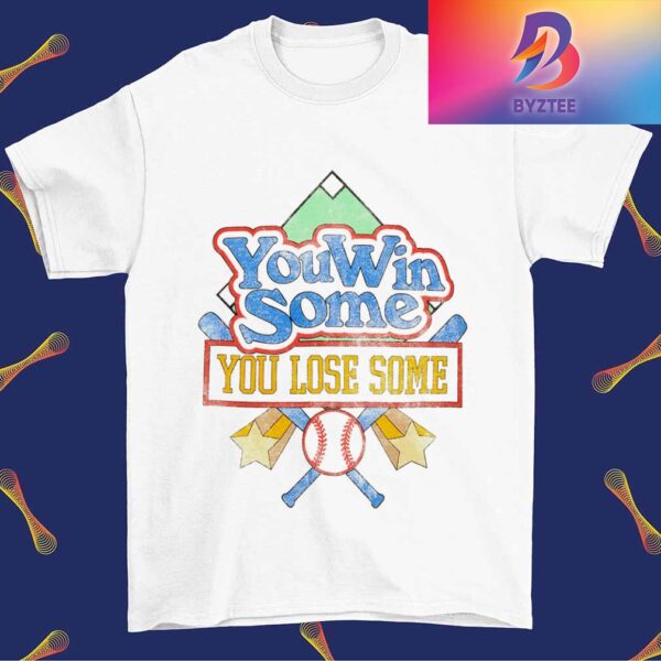 You Win Some You Lose Some Baseball Unisex T-Shirt