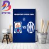 2022-23 UEFA Champions League Final Are Manchester City Vs Inter Milan At Istanbul Home Decor Poster Canvas