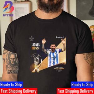2023 Laureus World Sportsman Of The Year Is Lionel Messi Unisex T-Shirt