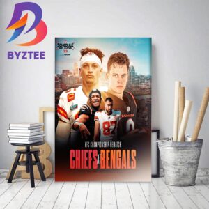 AFC Championship Rematch Kansas City Chiefs Vs Cincinnati Bengals In 2023 NFL Schedule Release Home Decor Poster Canvas