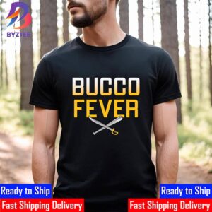 Bucco Fever For Pittsburgh Unisex T-Shirt