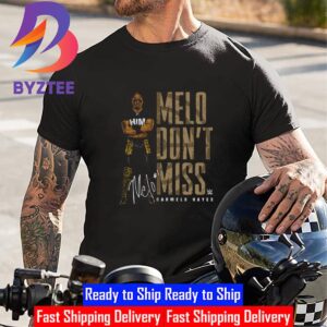 Carmelo Hayes Melo Dont Miss Unisex T-Shirt
