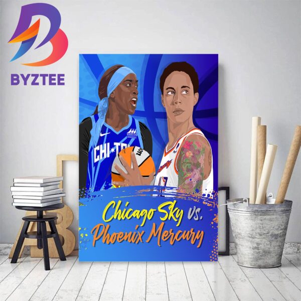 Chicago Sky Vs Phoenix Mercury At WNBA Home Decor Poster Canvas