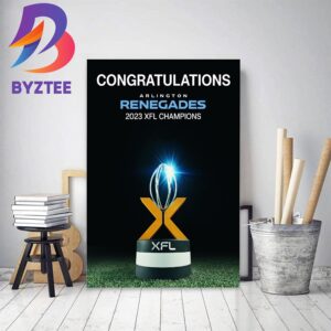 Congratulations to Arlington Renegades Are 2023 XFL Champions Home Decor Poster Canvas