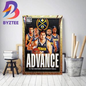 Denver Nuggets Advance To The Western Conference Finals Home Decor Poster Canvas