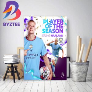 Erling Haaland Is 2023 Player Of The Season In Premier League Home Decor Poster Canvas