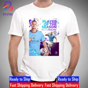 Erling Haaland Is 2023 Player Of The Season In Premier League Unisex T-Shirt