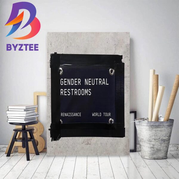 Gender Neutral Restrooms Renaissance World Tour Of Beyonce Home Decor Poster Canvas