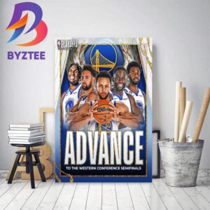 Golden State Warriors Advance To The 2023 NBA Western Conference Semifinals Home Decor Poster Canvas