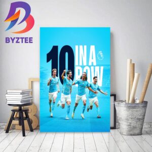 Manchester City 10 Wins In A Row At Premier League Home Decor Poster Canvas