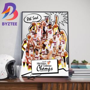 Miami HEAT Are 2023 NBA Eastern Conference Champions Home Decor Poster Canvas