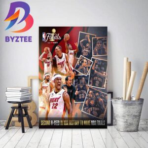 Miami Heat Are The Second 8-Seed In NBA History To Reach The NBA Finals Decor Poster Canvas