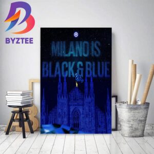 Milano Is Back And Blue Back UEFA Champions League Final Since 2010 Home Decor Poster Canvas