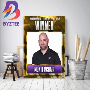 Monte McNair Is The 2022 2023 NBA Basketball Executive Of The Year Home Decor Poster Canvas