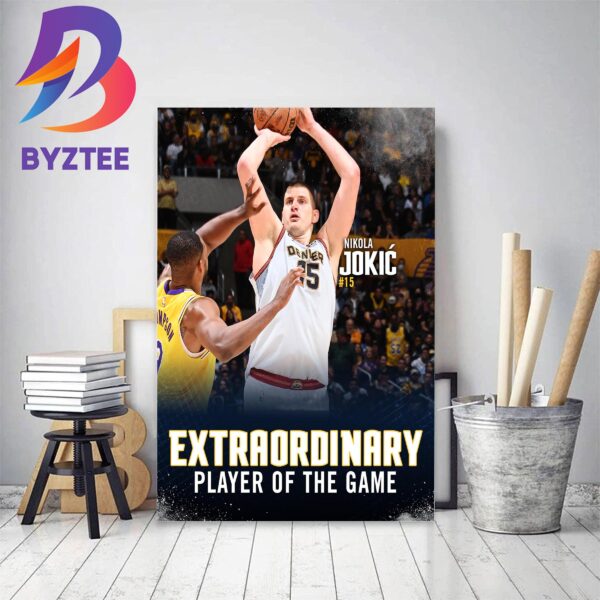 Nikola Jokic Is Extraordinary Player Of The Game Home Decor Poster Canvas