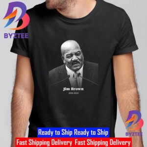 RIP Jim Brown 1936 2023 An All-Time Great Running Back Unisex T-Shirt